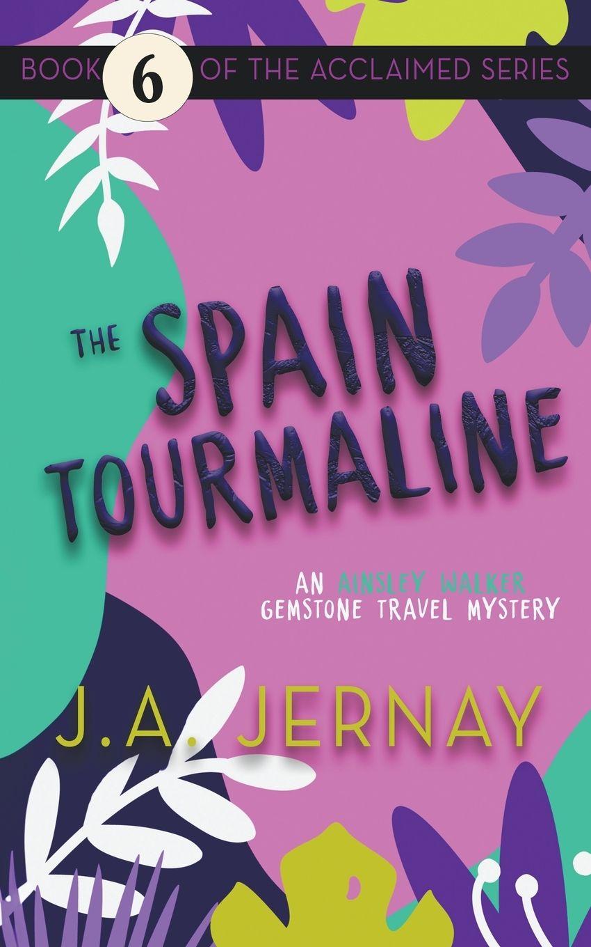 Vorderes Coverbild The Spain Tourmaline (An Ainsley Walker Gemstone Travel Mystery)