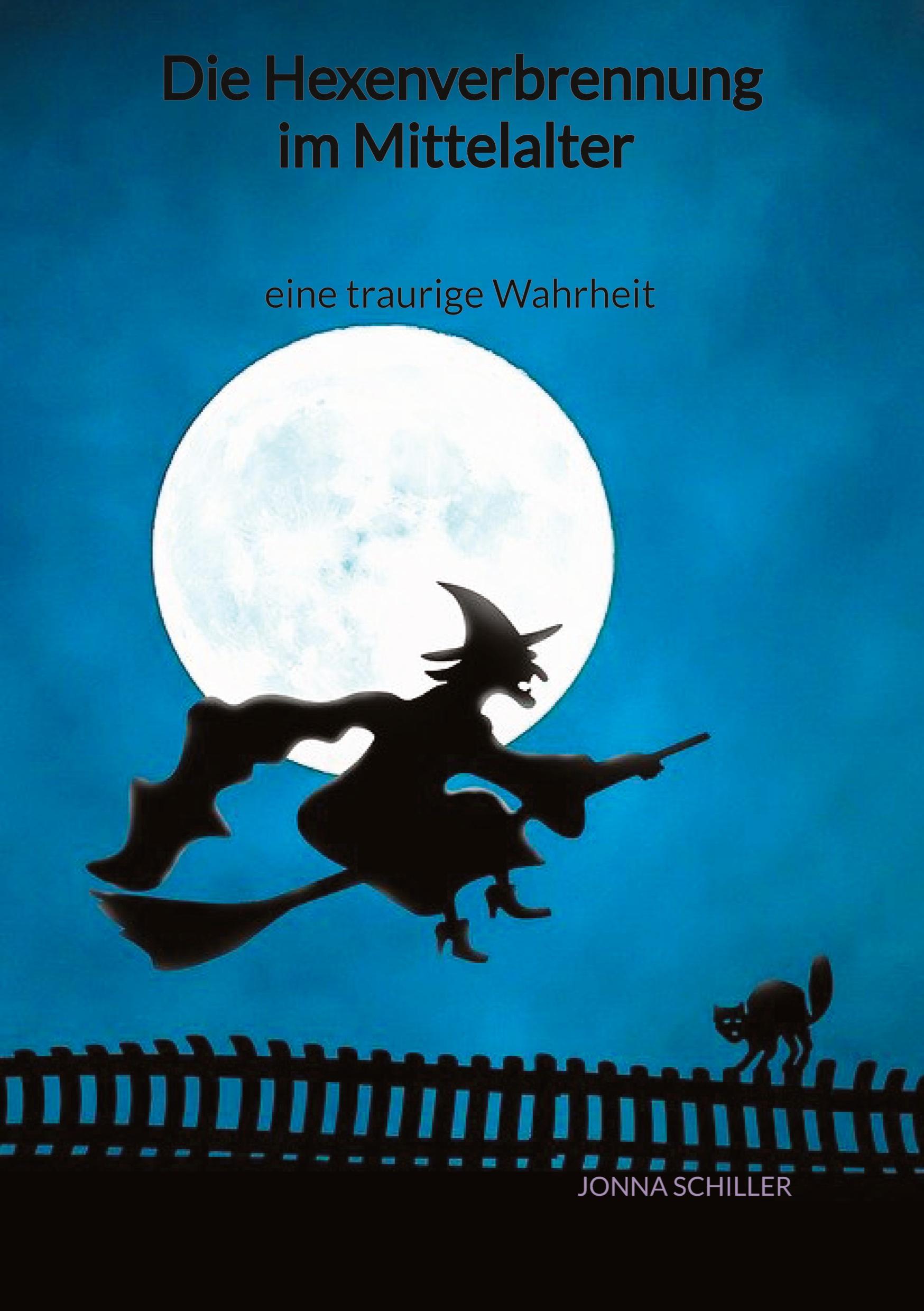 Vorderes Coverbild Die Hexenverbrennung im Mittelalter - eine traurige Wahrheit