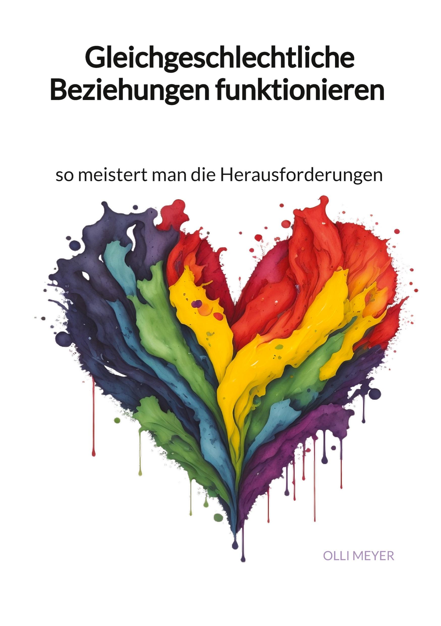 Vorderes Coverbild Gleichgeschlechtliche Beziehungen funktionieren - meistert man die Herausforderungen