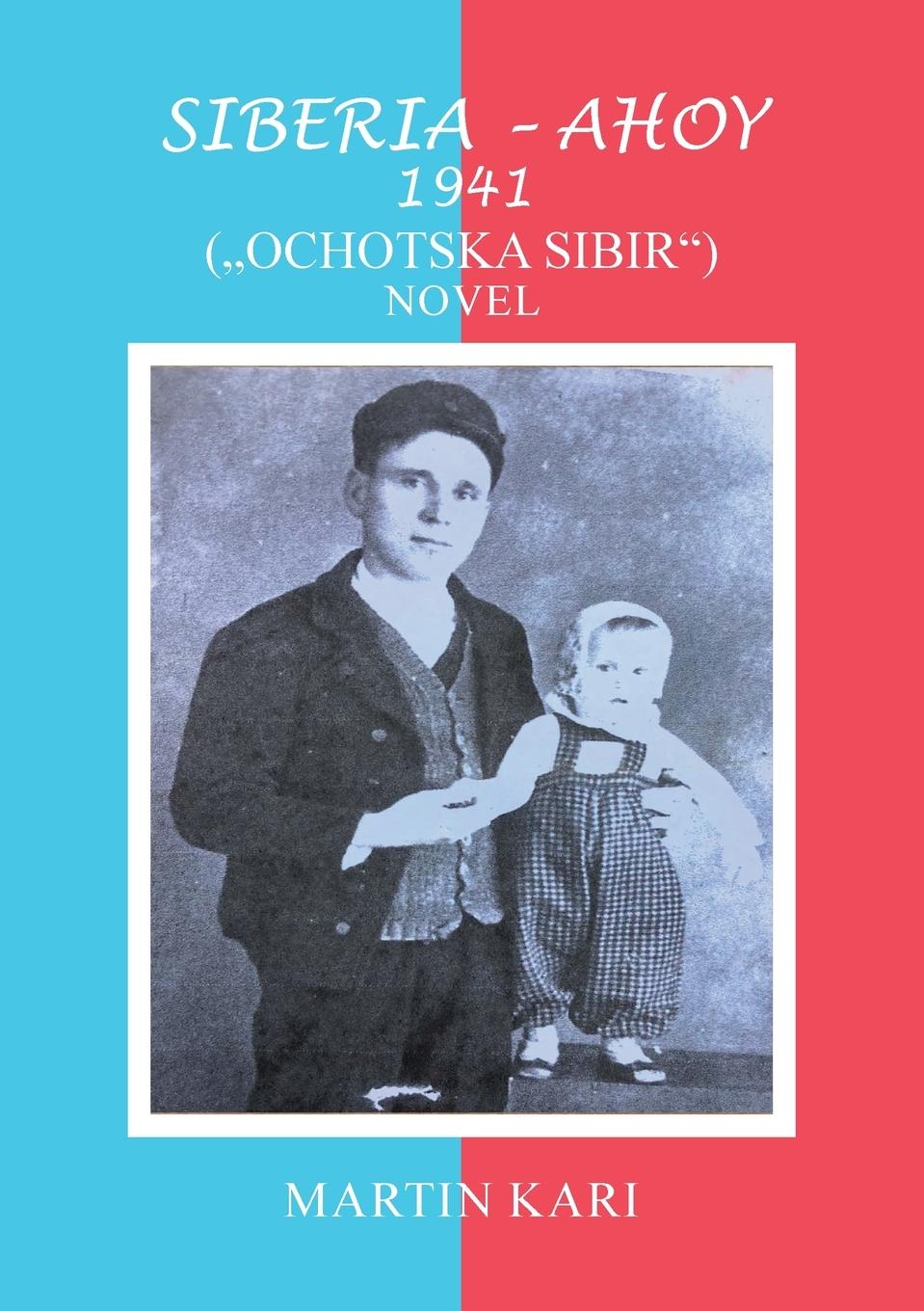 Vorderes Coverbild SIBERIA - AHOY 1941 (,,OCHOTSKA SIBIR'') NOVEL
