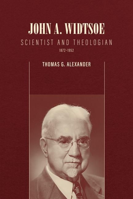 Vorderes Coverbild John A. Widtsoe: Scientist and Theologian, 1872-1952