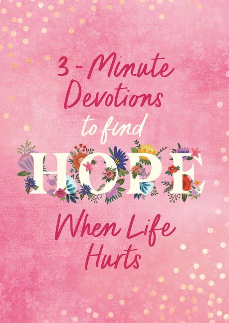 Vorderes Coverbild 3-Minute Devotions to Find Hope When Life Hurts