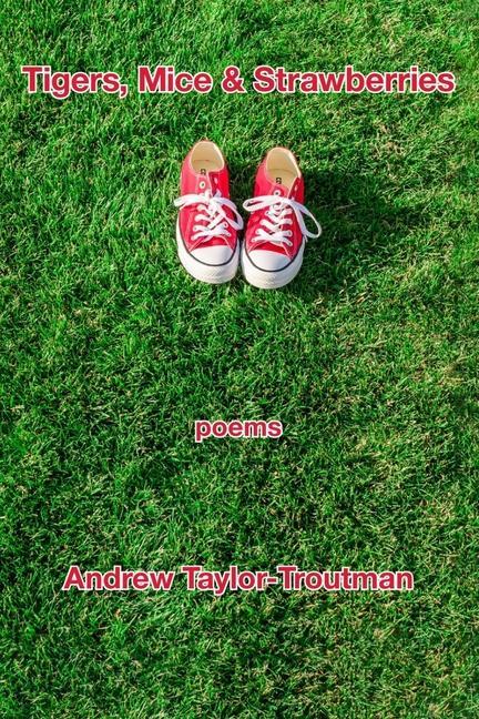 Vorderes Coverbild Tigers, Mice & Strawberries: Poems