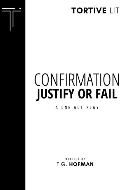 Vorderes Coverbild Confirmation: Justify or Fail: A One Act Play