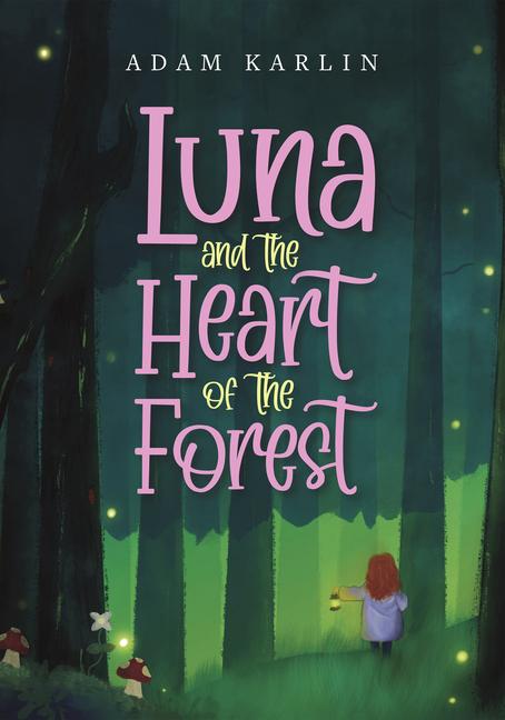 Vorderes Coverbild Luna and the Heart of the Forest