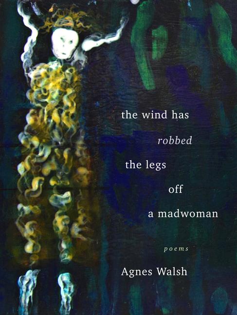 Vorderes Coverbild The Wind Has Robbed the Legs Off a Madwoman