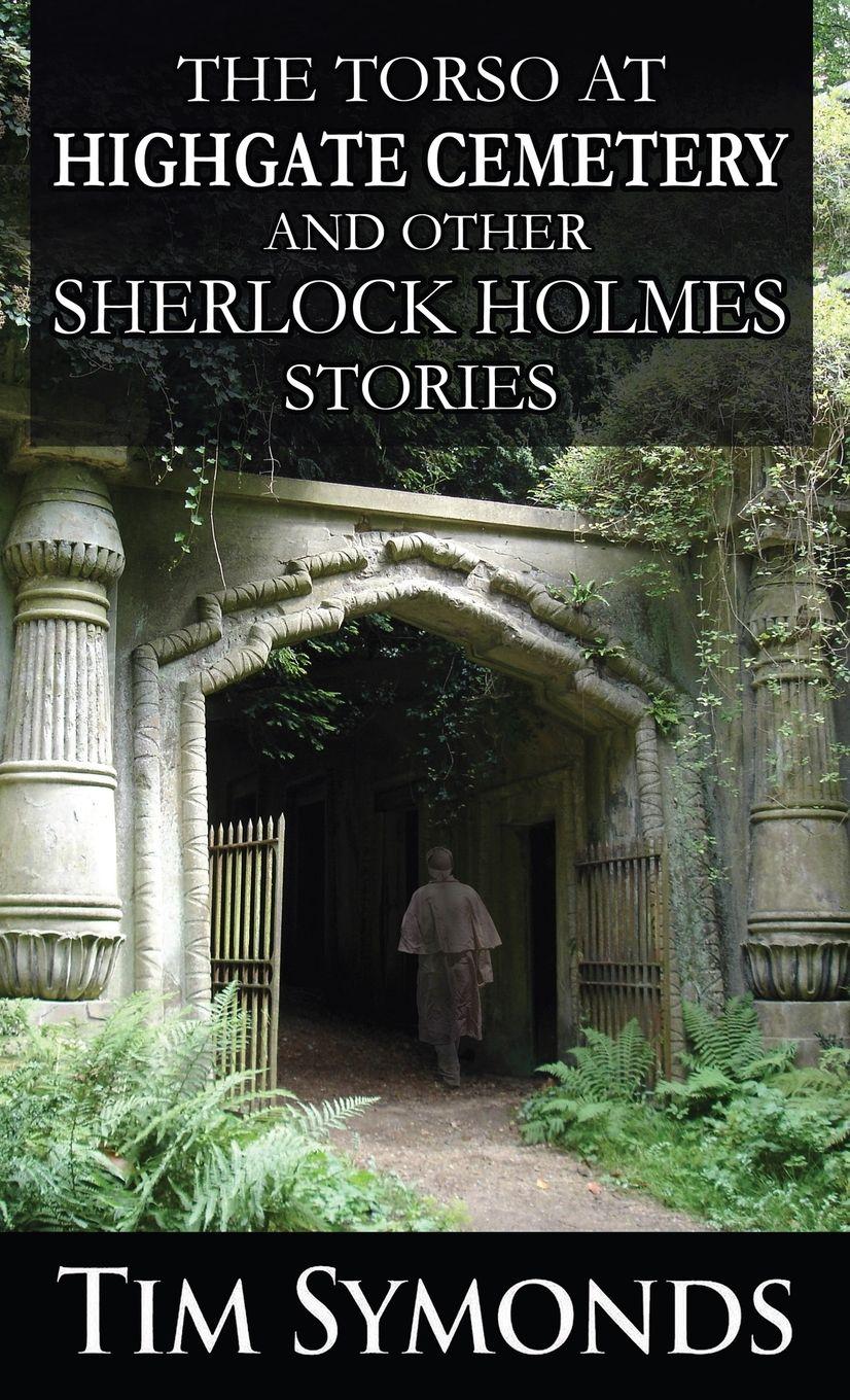 Vorderes Coverbild The Torso At Highgate Cemetery and other Sherlock Holmes Stories