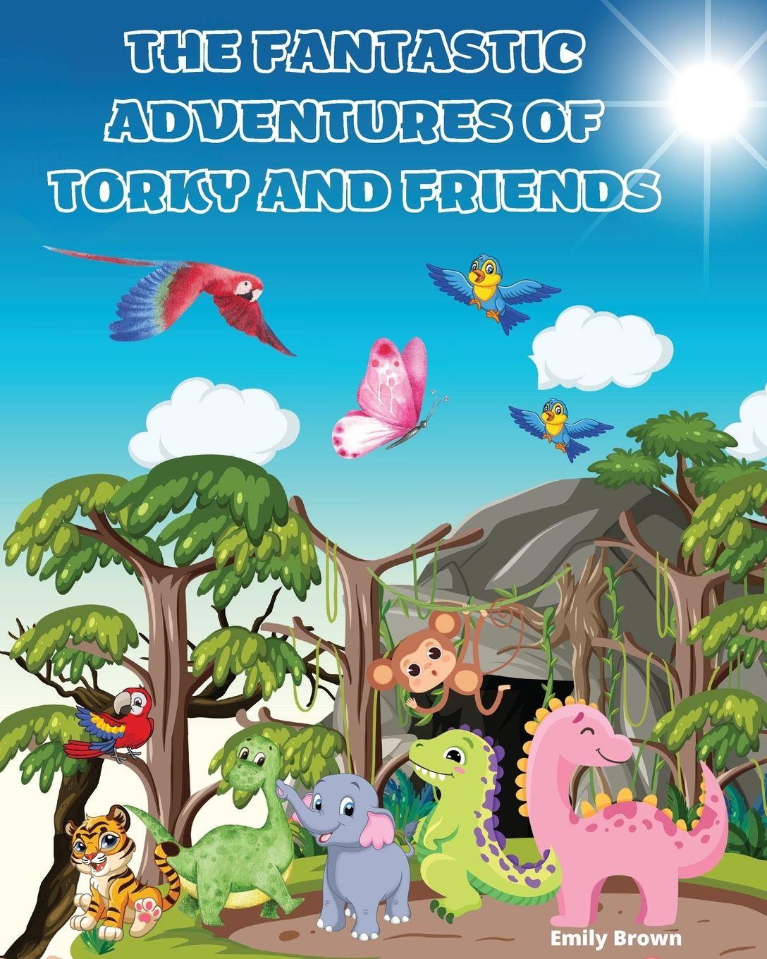 Vorderes Coverbild THE FANTASTIC ADVENTURES OF TORKY AND FRIENDS
