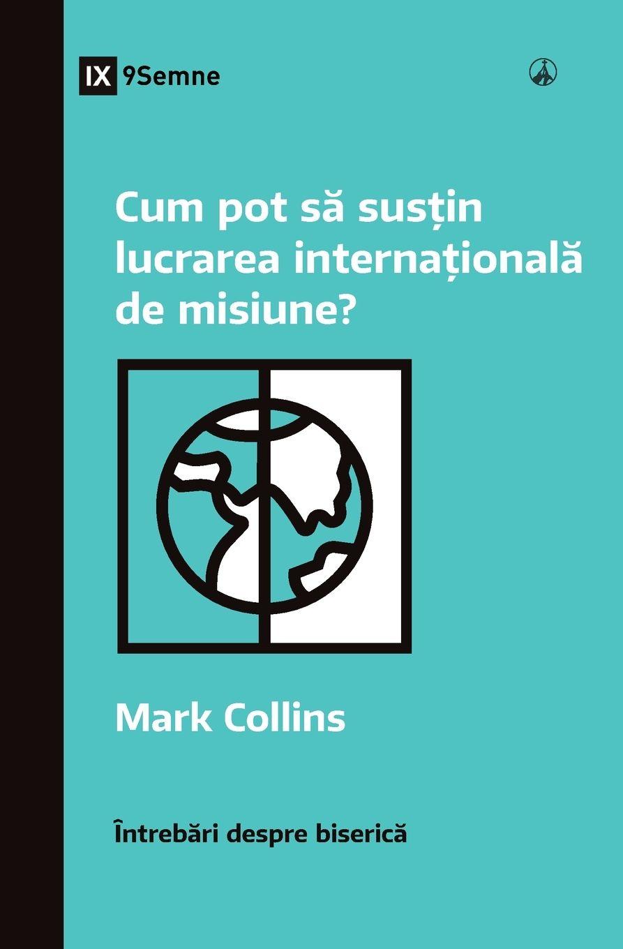 Vorderes Coverbild How Can I Support International Missions? / Cum pot s¿ sus¿in lucrarea interna¿ional¿ de misiune?