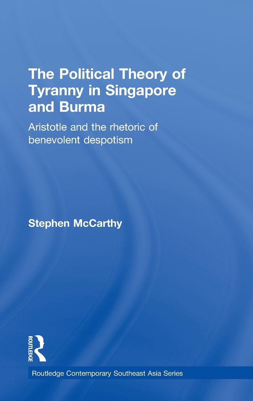 Vorderes Coverbild The Political Theory of Tyranny in Singapore and Burma