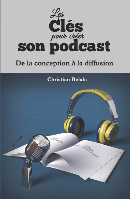 Vorderes Coverbild Les clés pour créer son podcast: De la conception à la diffusion