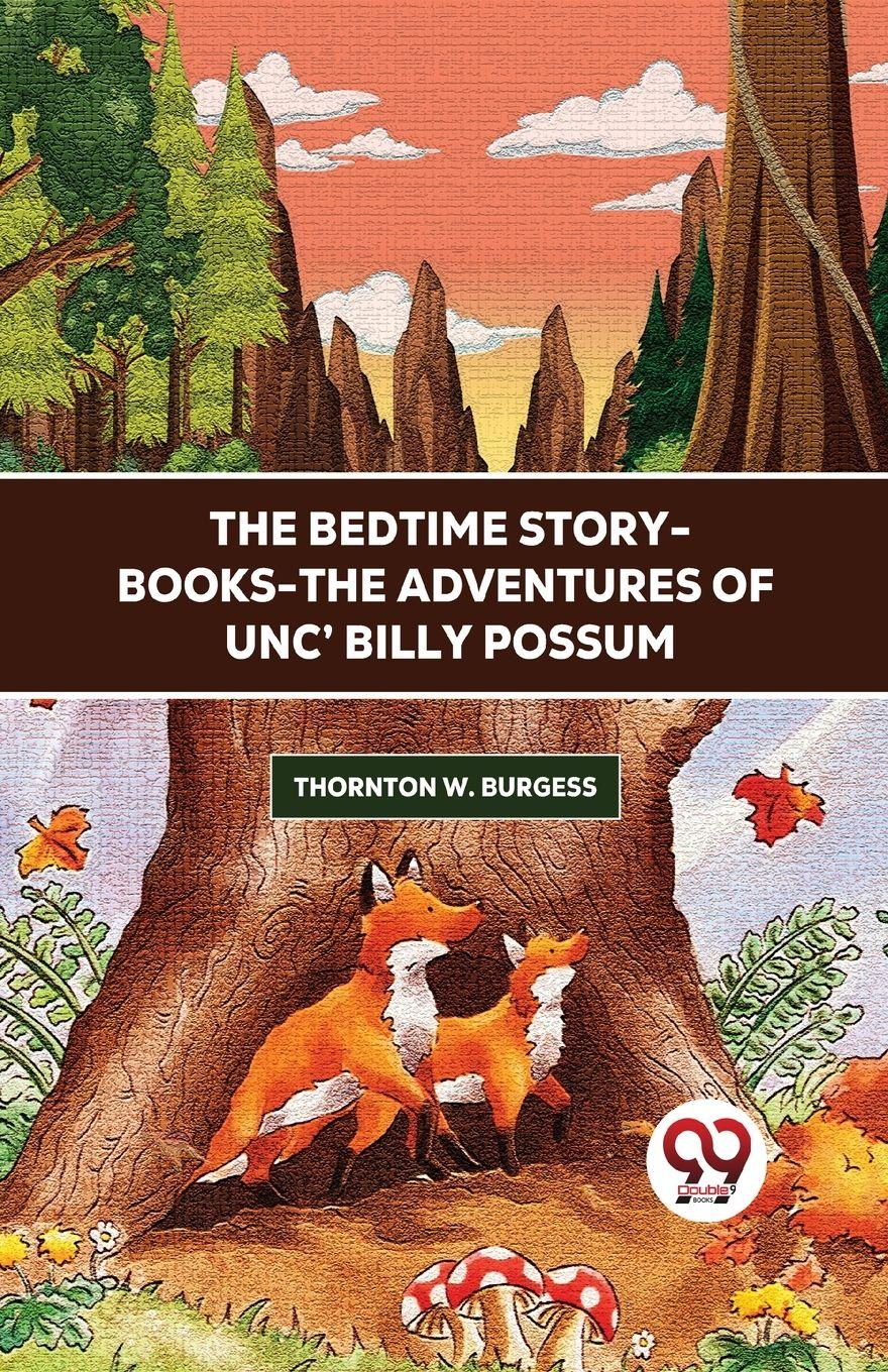 Vorderes Coverbild The Bedtime Story-Books-The Adventures Of Unc' Billy Possum