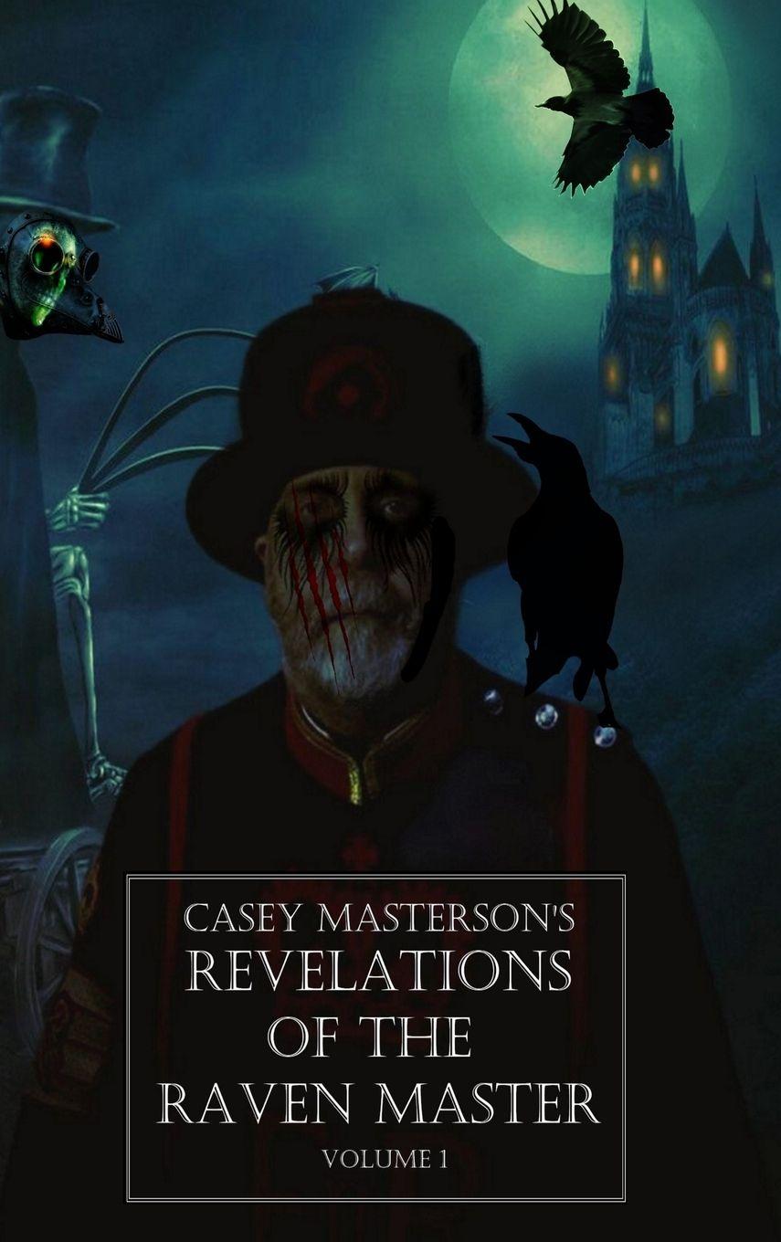 Vorderes Coverbild Casey Masterson's Revelations of the Raven Master Volume One