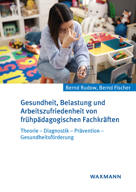 Vorderes Coverbild Gesundheit, Belastung und Arbeitszufriedenheit von frühpädagogischen Fachkräften