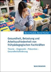 Vorderes Coverbild Gesundheit, Belastung und Arbeitszufriedenheit von frühpädagogischen Fachkräften