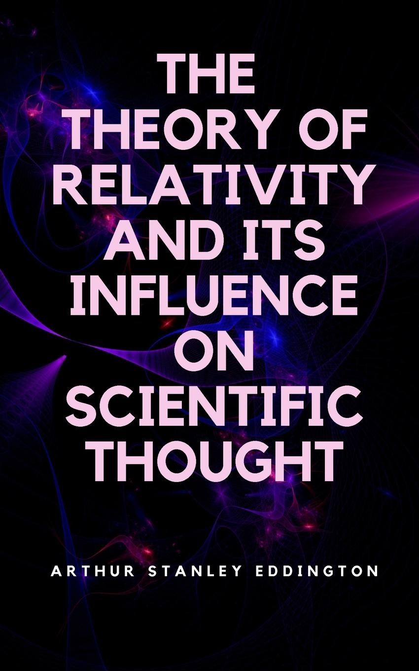 Vorderes Coverbild The Theory of Relativity and Its Influence on Scientific Thought