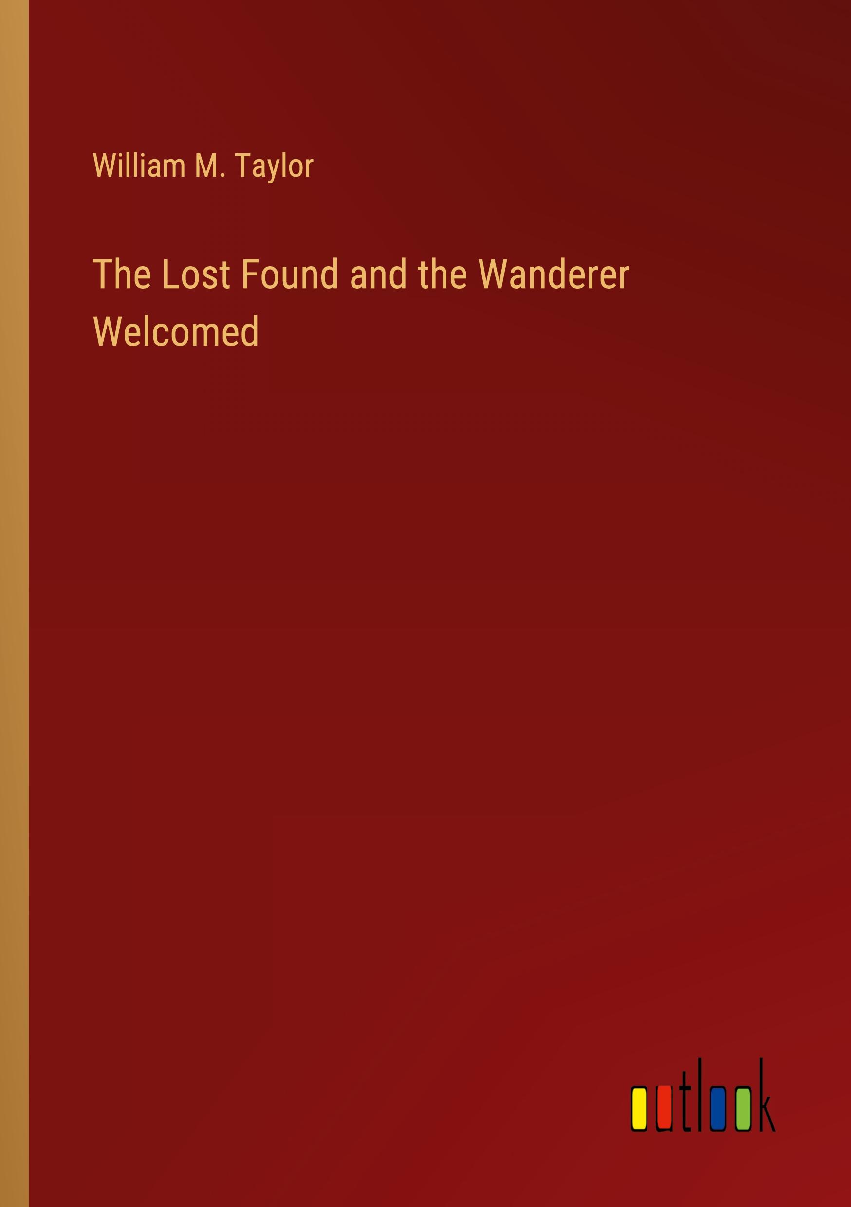 Vorderes Coverbild The Lost Found and the Wanderer Welcomed