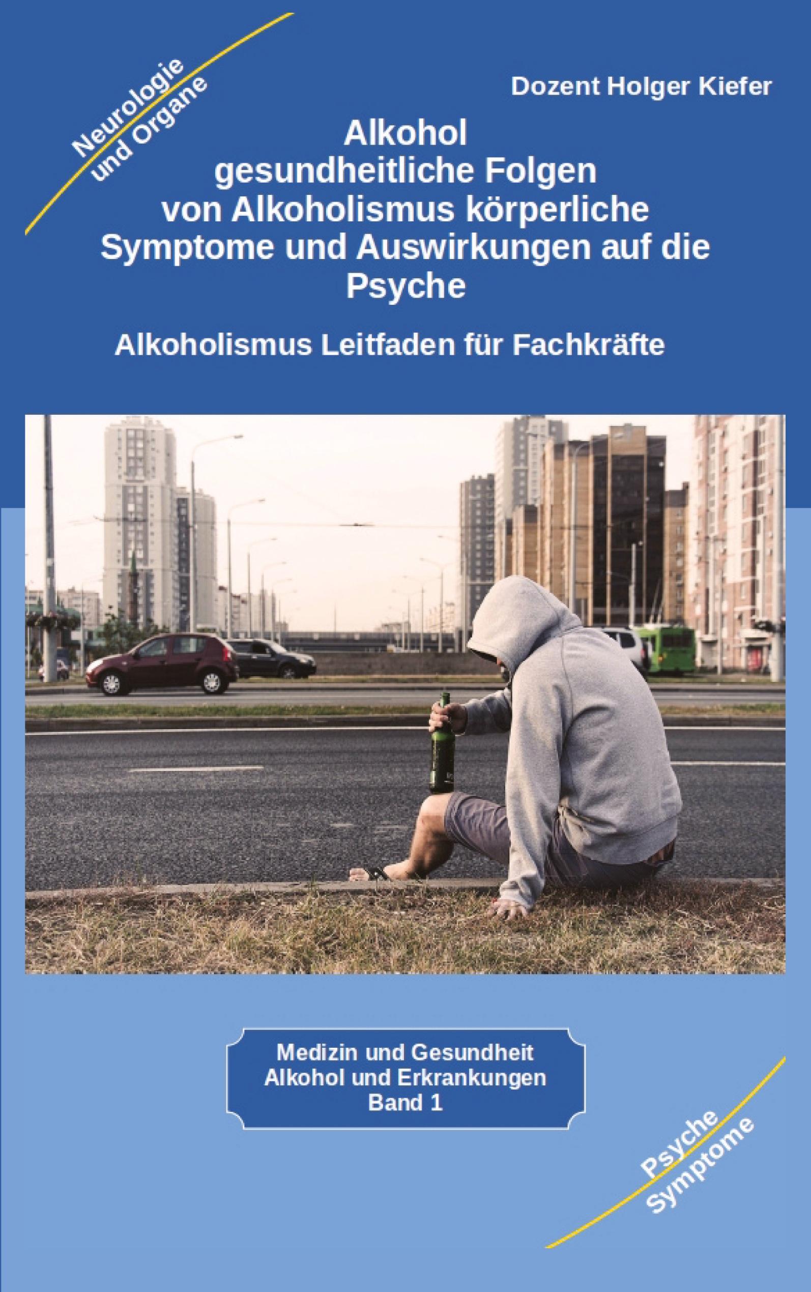 Vorderes Coverbild Alkohol gesundheitliche Folgen von Alkoholismus körperliche Symptome und Auswirkungen auf die Psyche