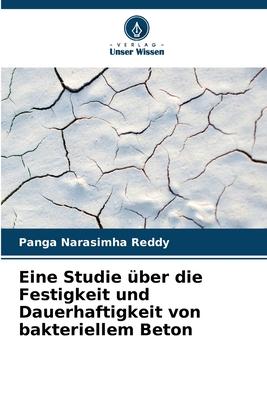 Vorderes Coverbild Eine Studie über die Festigkeit und Dauerhaftigkeit von bakteriellem Beton