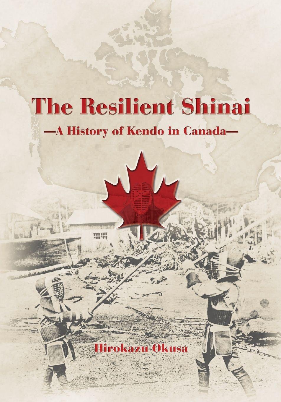 Vorderes Coverbild The Resilient Shinai - A History of Kendo in Canada