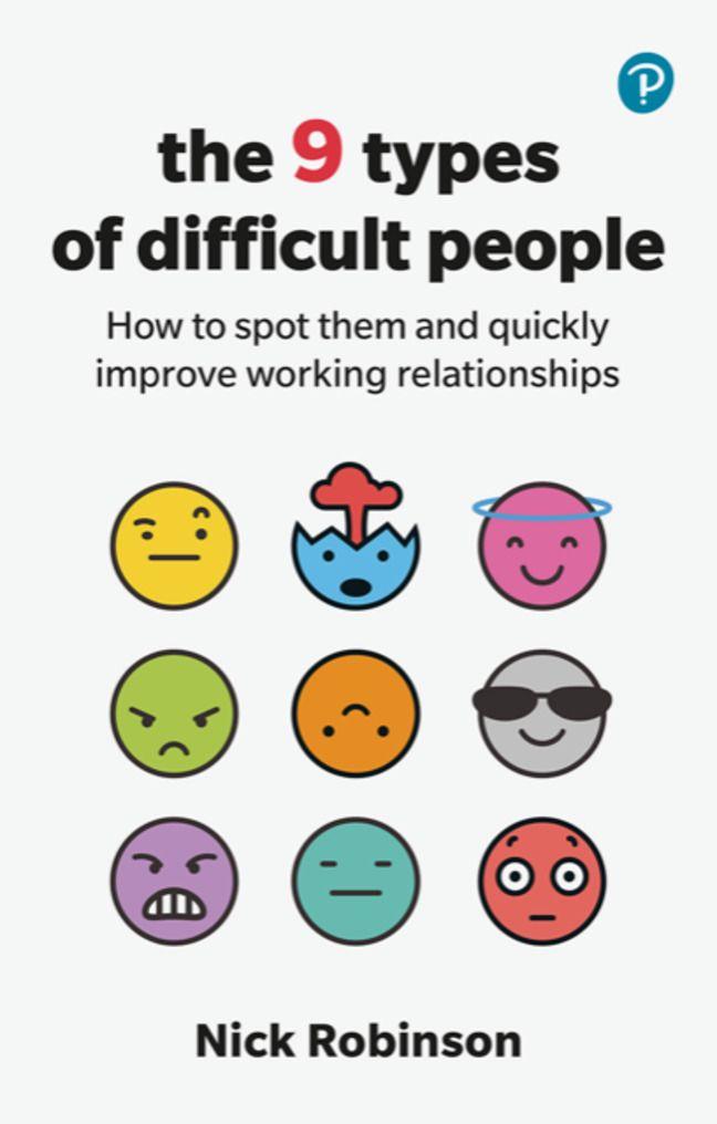 Vorderes Coverbild The 9 Types of Difficult People: How to spot them and quickly improve working relationships