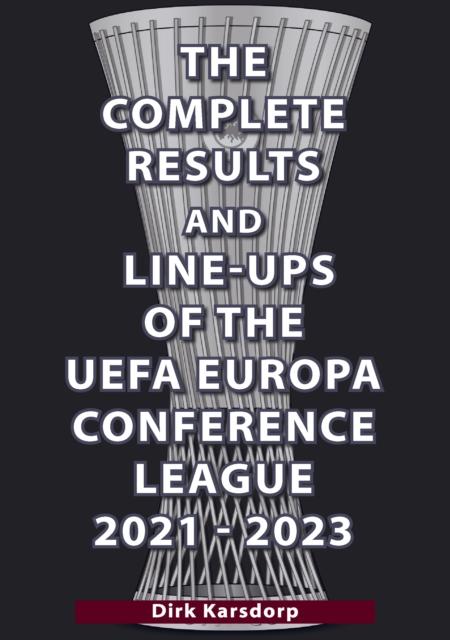 Vorderes Coverbild The Complete Results & Line-ups of the UEFA Europa Conference League 2021-2023