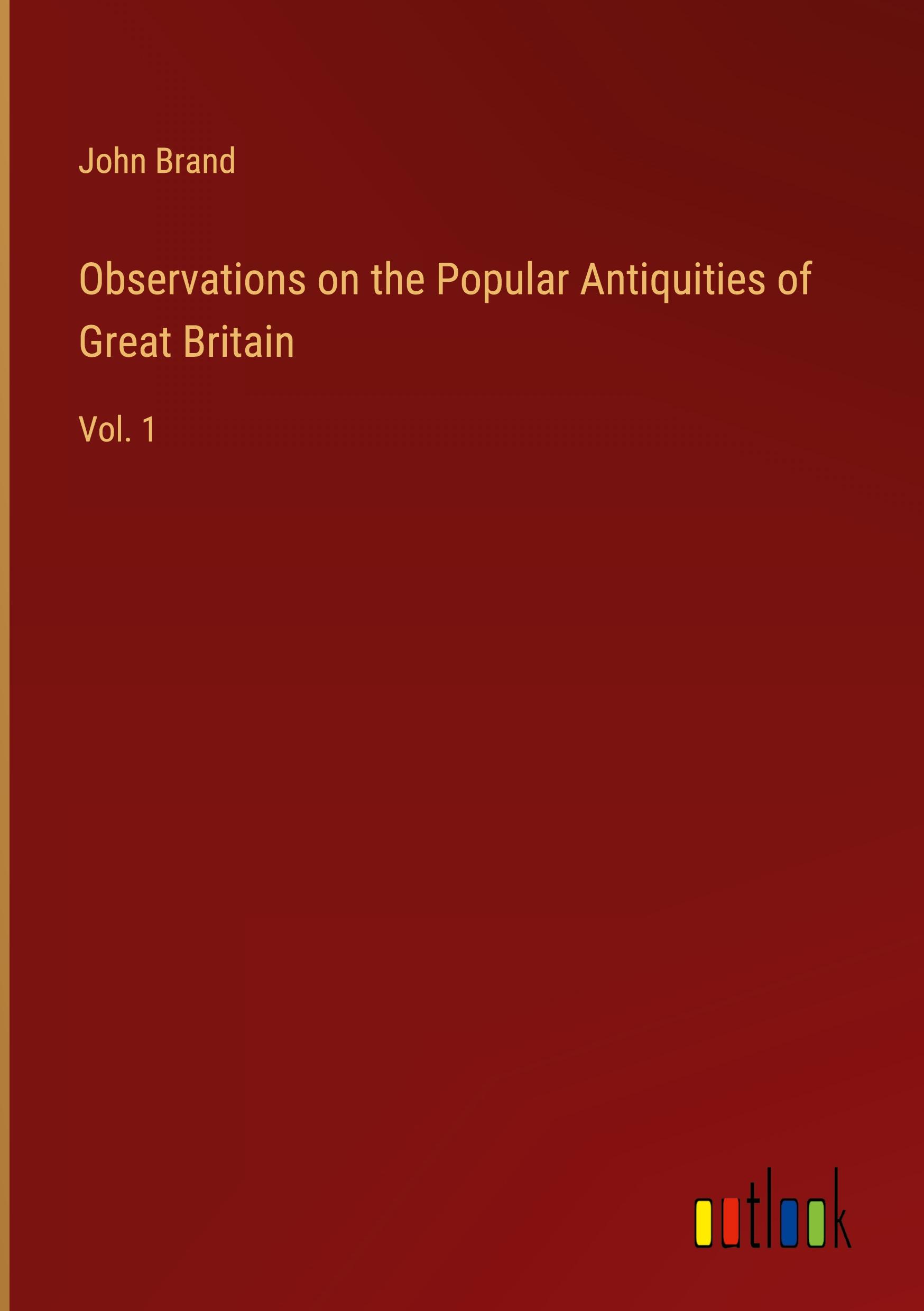 Vorderes Coverbild Observations on the Popular Antiquities of Great Britain