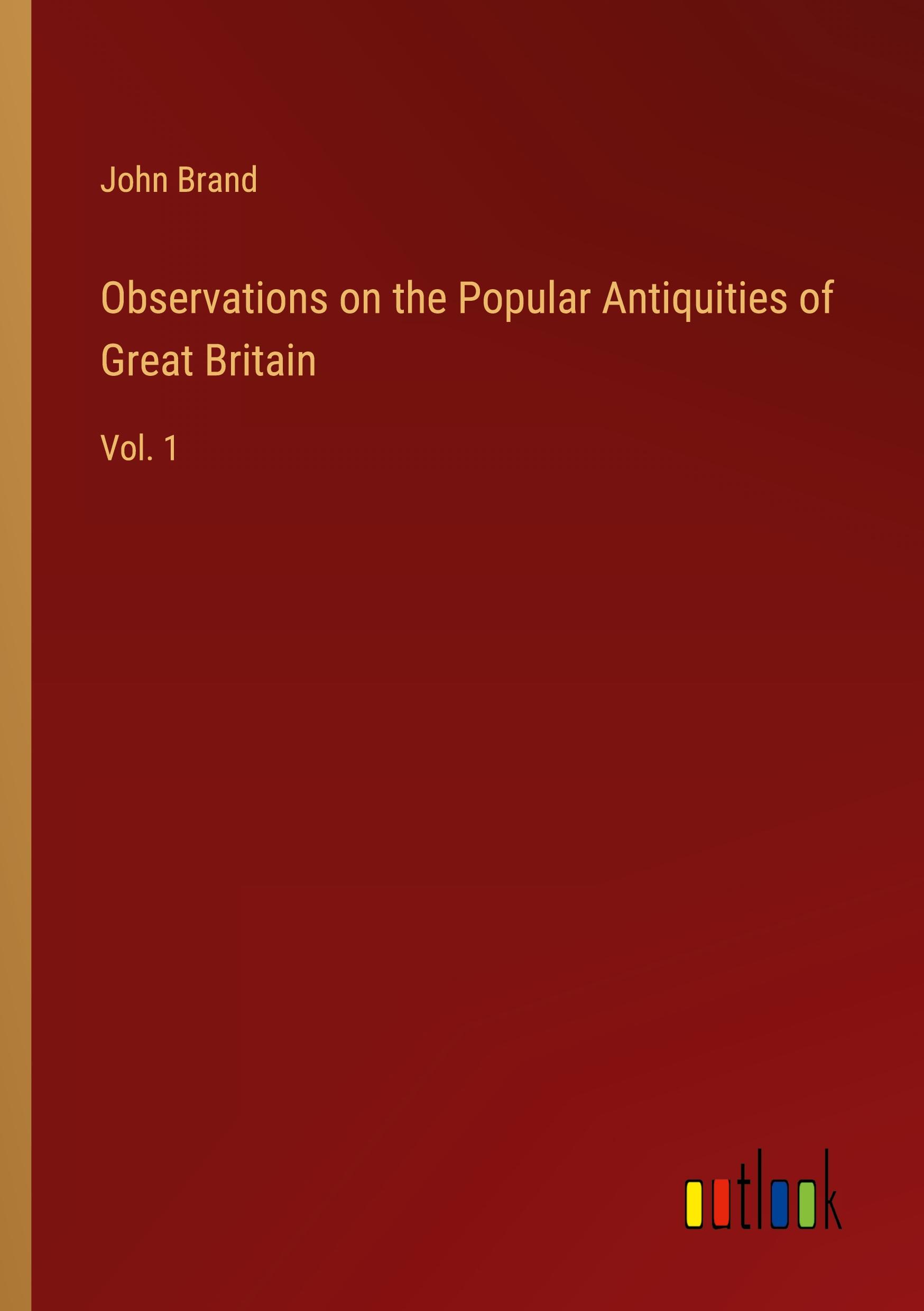 Vorderes Coverbild Observations on the Popular Antiquities of Great Britain
