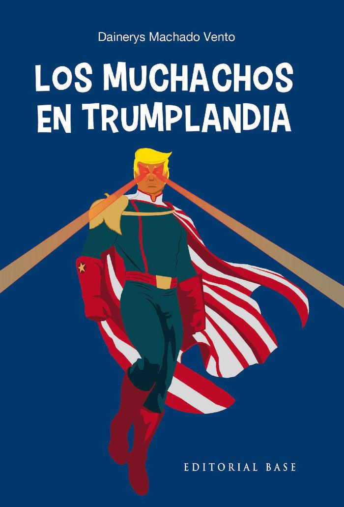 Vorderes Coverbild Los muchachos en Trumplandia