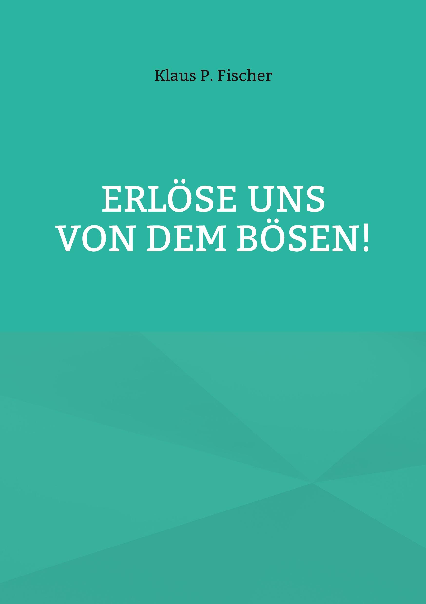 Vorderes Coverbild Erlöse uns von dem Bösen!