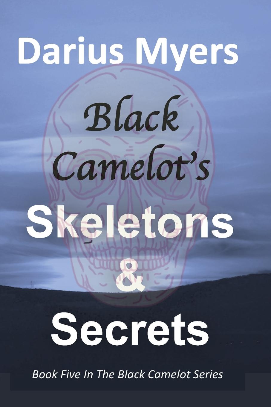 Vorderes Coverbild Black Camelot's Skeletons & Secrets