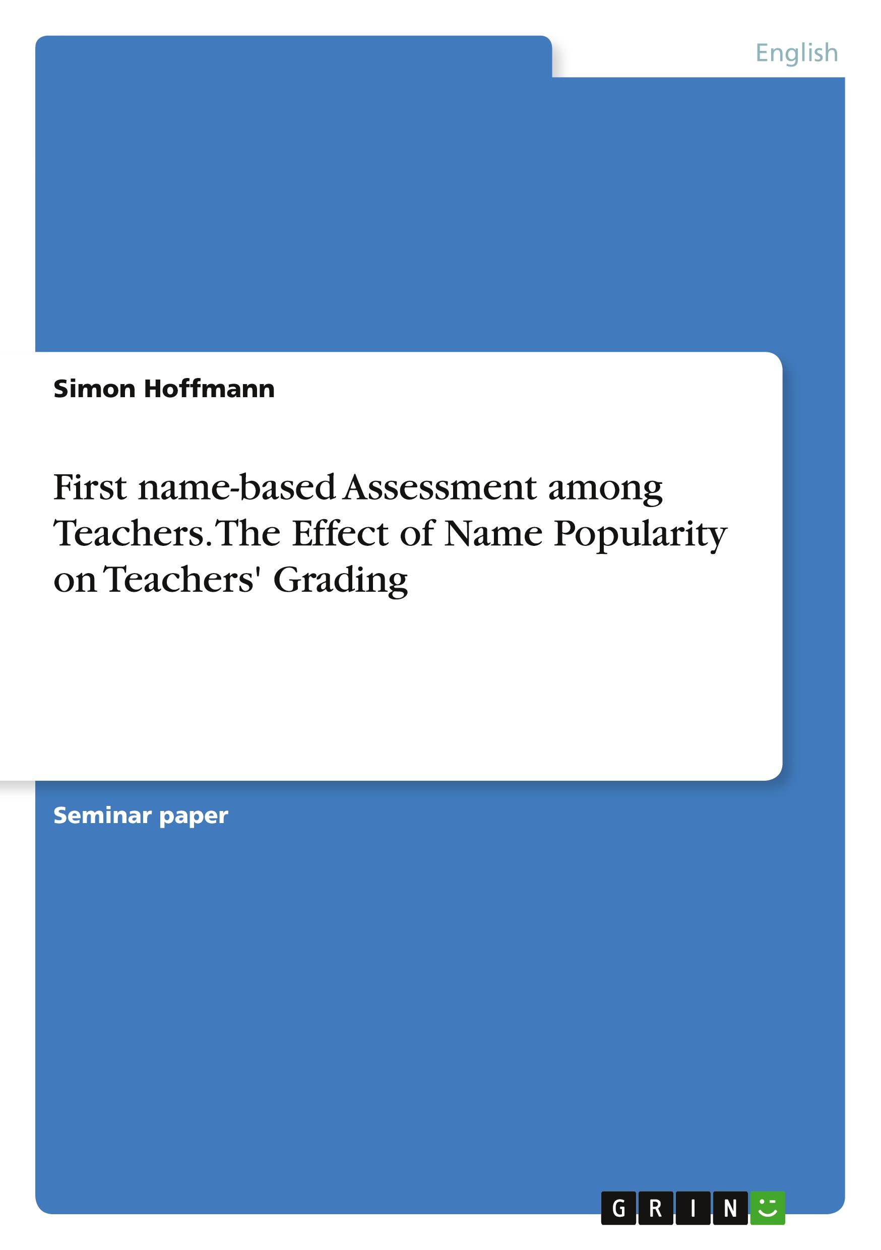Vorderes Coverbild First name-based Assessment among Teachers. The Effect of Name Popularity on Teachers' Grading