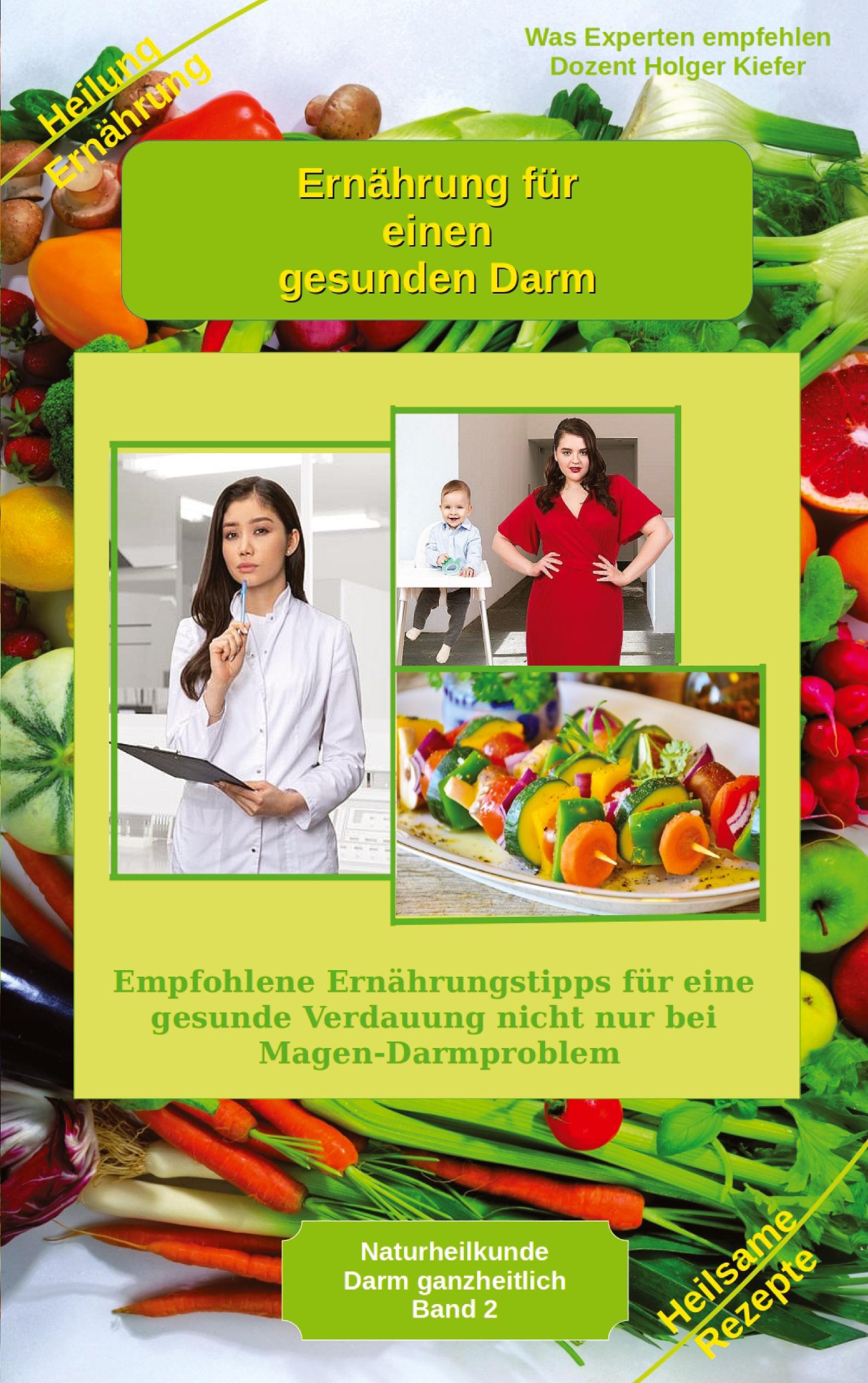 Vorderes Coverbild Ernährung für einen gesunden Darm - Empfohlene Nahrungsmittel und Rezepte - Essen für Magen Darm