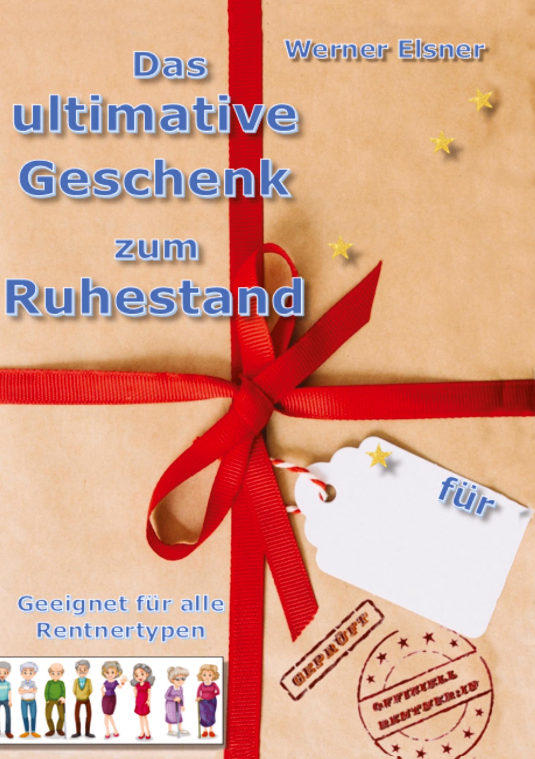 Vorderes Coverbild Das ultimative Geschenk zum Ruhestand