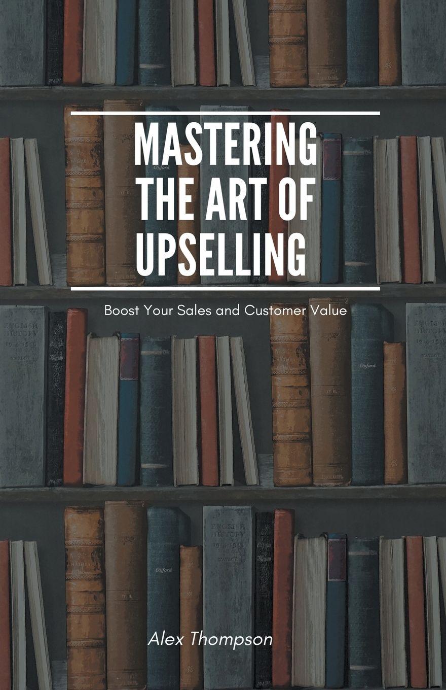 Vorderes Coverbild Mastering the Art of Upselling