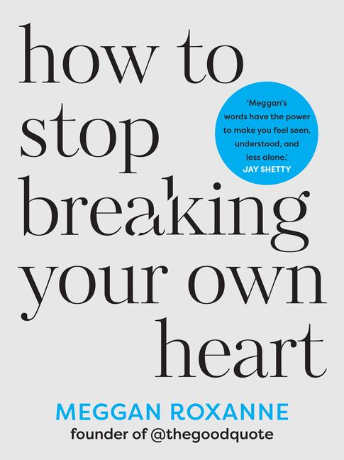 Vorderes Coverbild How to Stop Breaking Your Own Heart