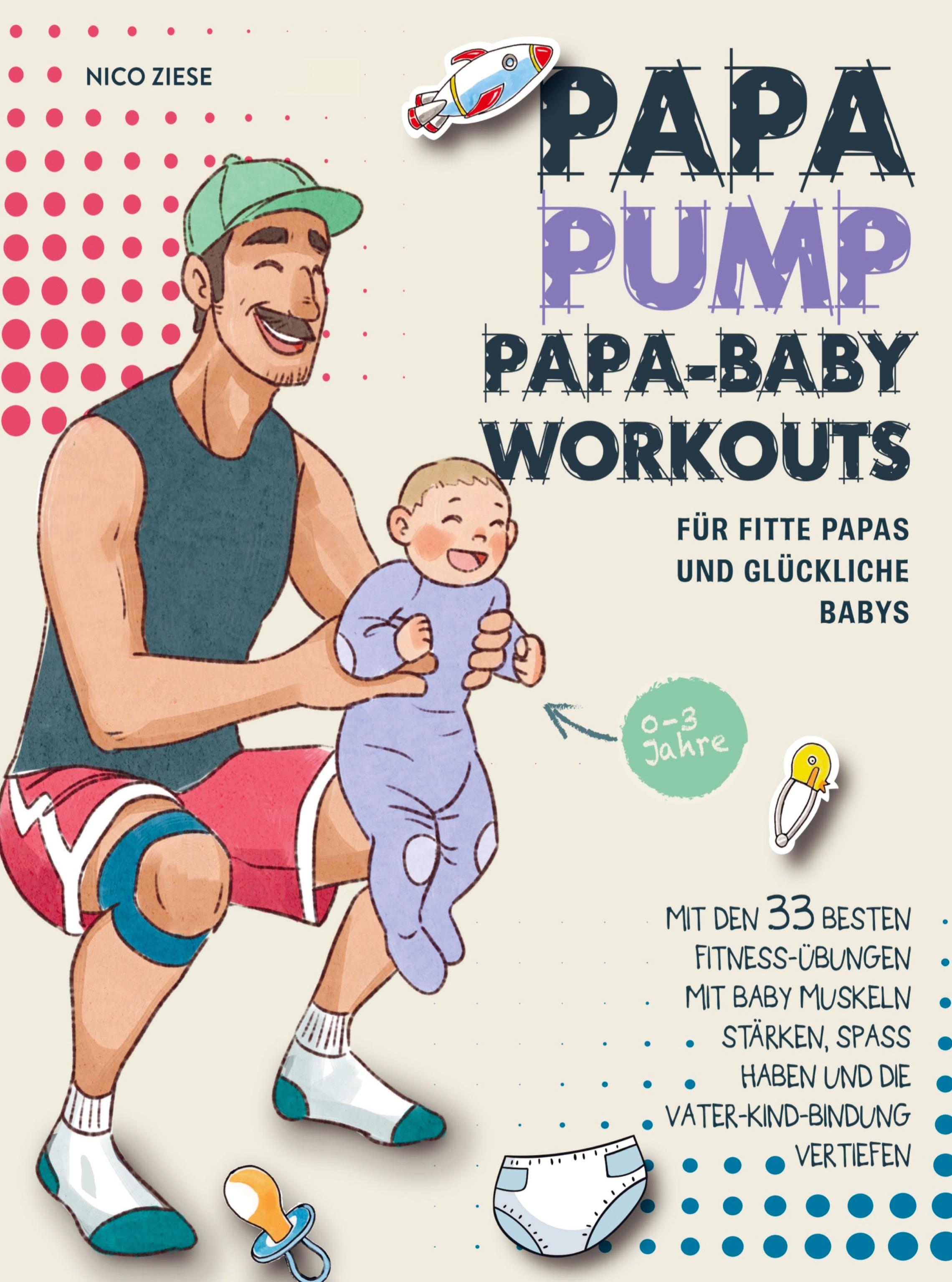Vorderes Coverbild Papa Pump! Papa Baby Workouts für fitte Papas und glückliche Babys