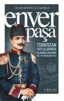 Vorderes Coverbild Enver Pasa;Türkistan yaylalarinda öldürülüsünün 100 yili münasebetiyle