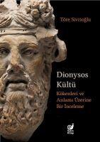 Vorderes Coverbild Dionysos Kültü;Kökenleri ve Anlami Üzerine Bir Inceleme