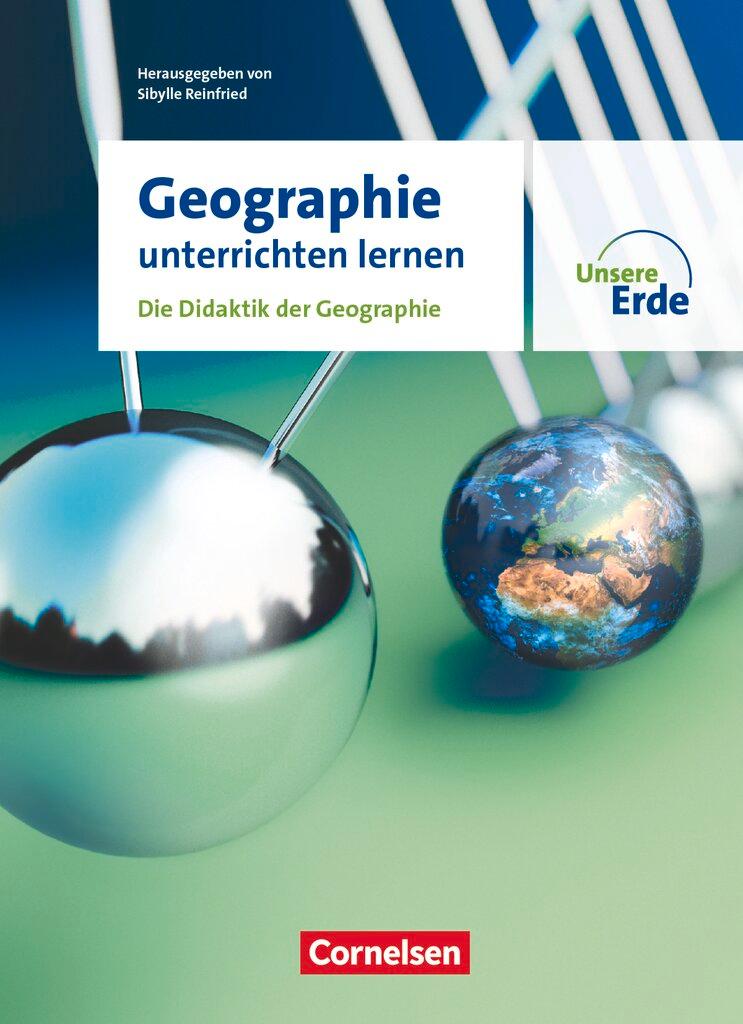 Vorderes Coverbild Unsere Erde - Geographie unterrichten lernen - Die Didaktik der Geographie - Fachbuch