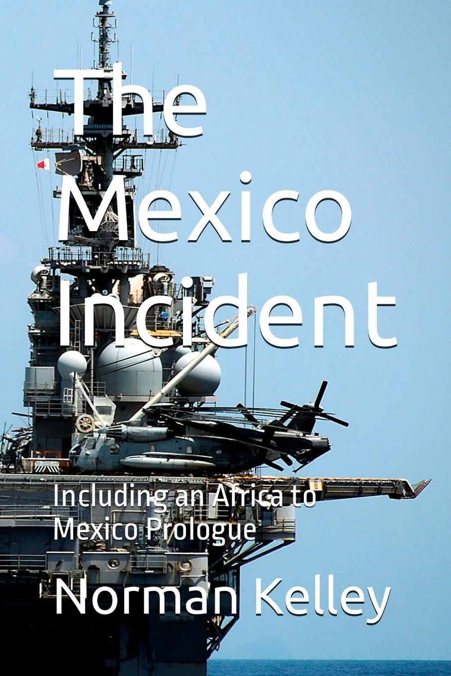 Vorderes Coverbild The Mexico Incident; Including an Africa to Mexico Prologue