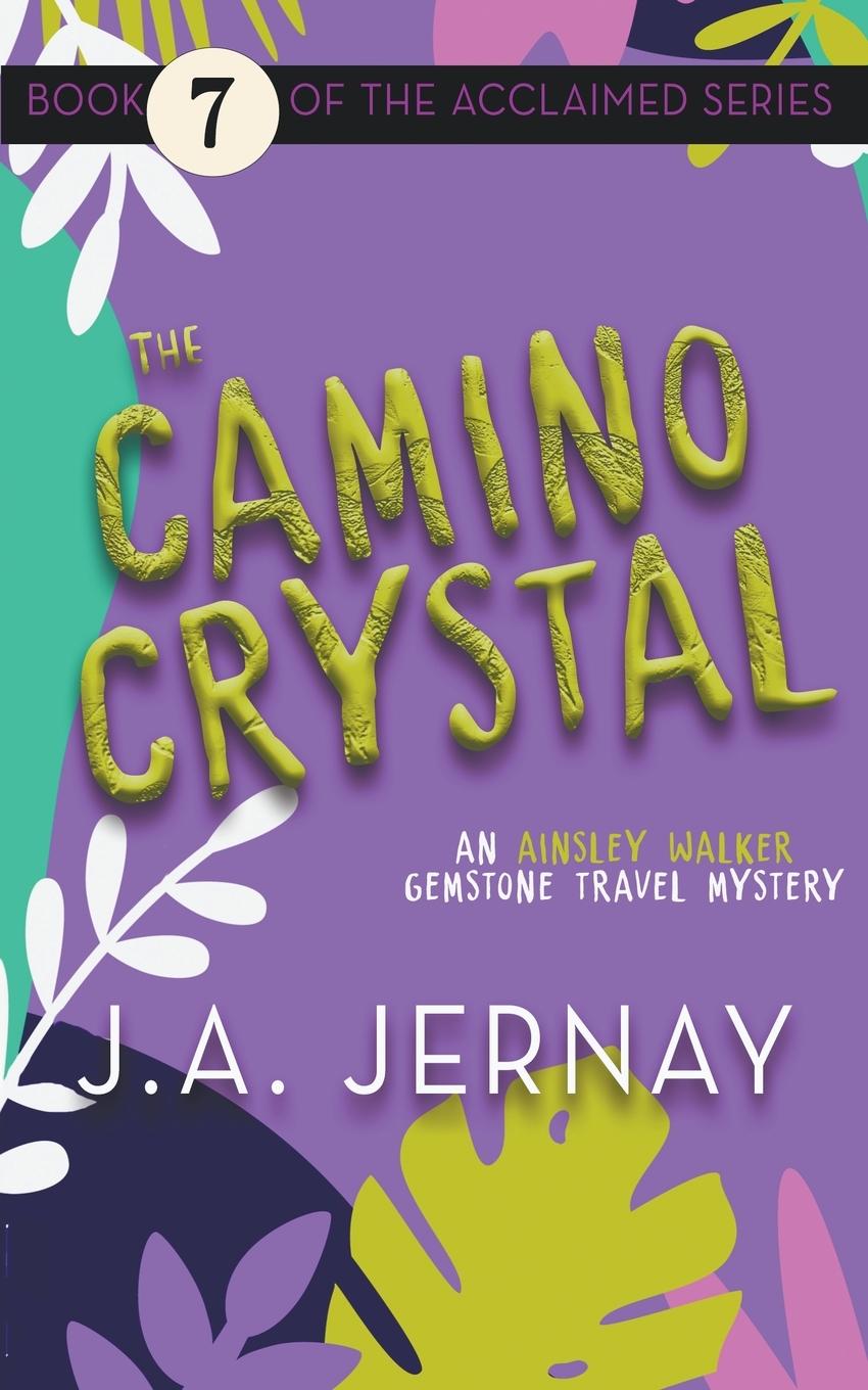 Vorderes Coverbild The Camino Crystal (An Ainsley Walker Gemstone Travel Mystery)