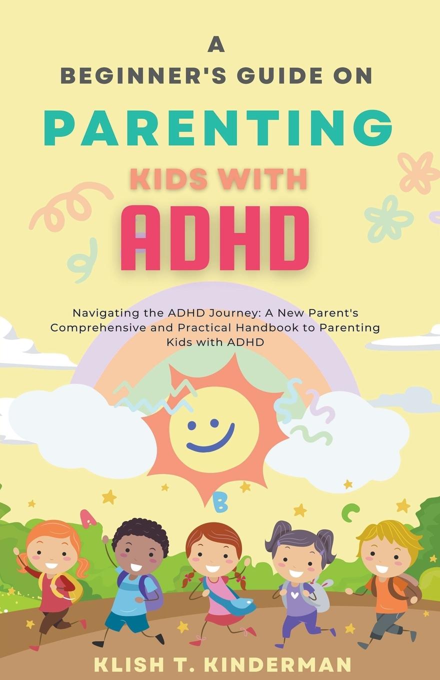 Vorderes Coverbild A Beginner's Guide on Parenting Kids with ADHD