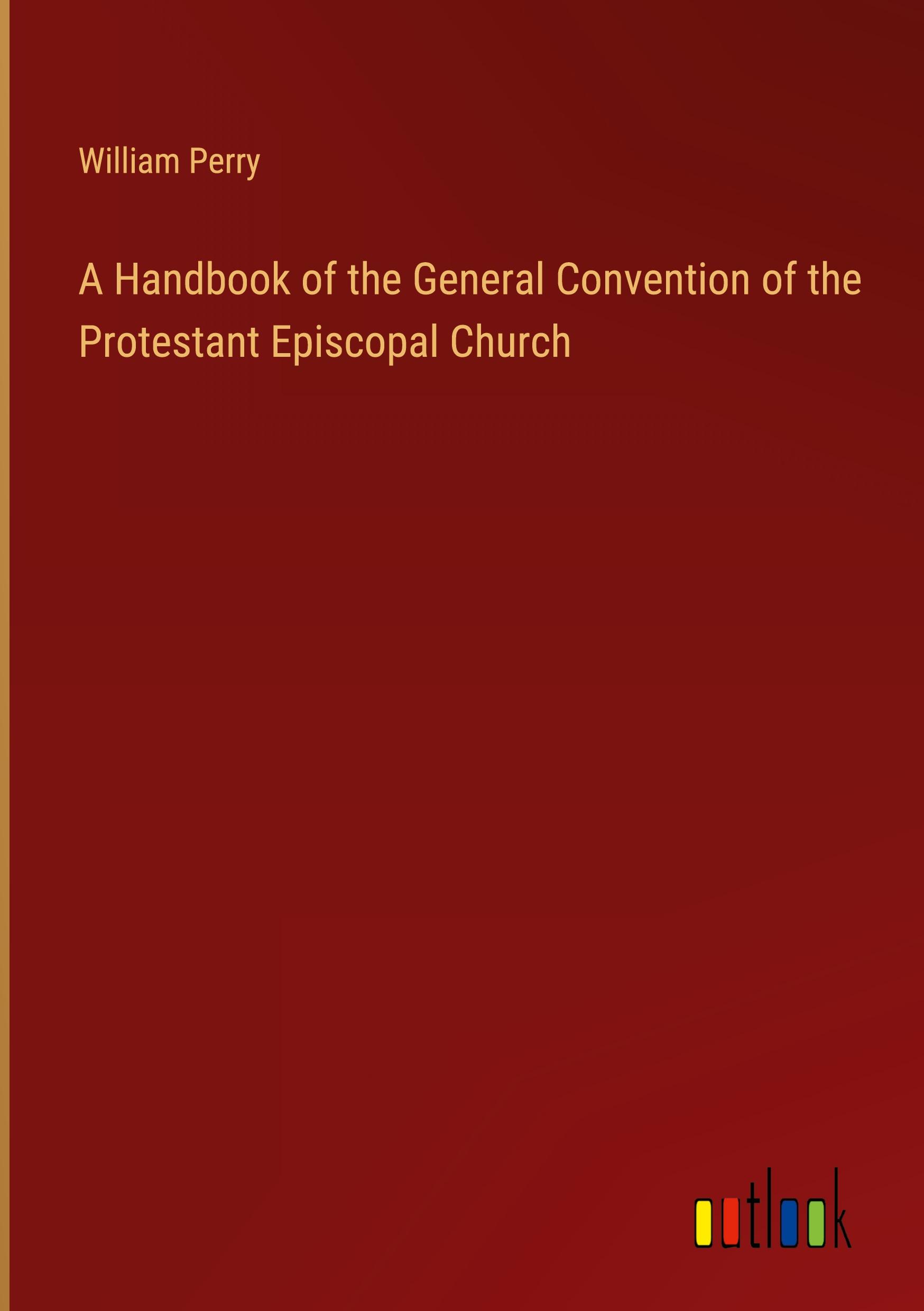 Vorderes Coverbild A Handbook of the General Convention of the Protestant Episcopal Church