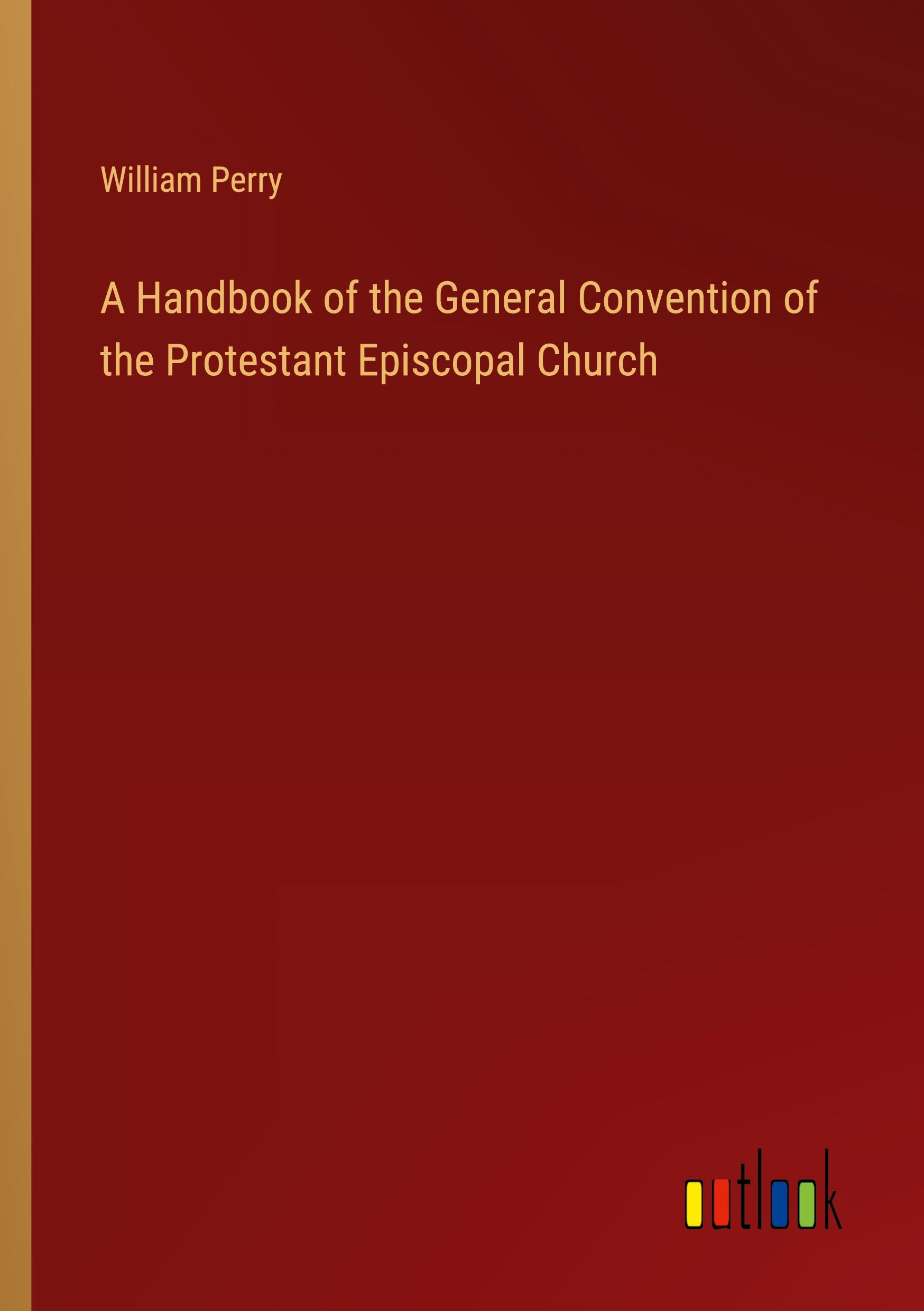 Vorderes Coverbild A Handbook of the General Convention of the Protestant Episcopal Church