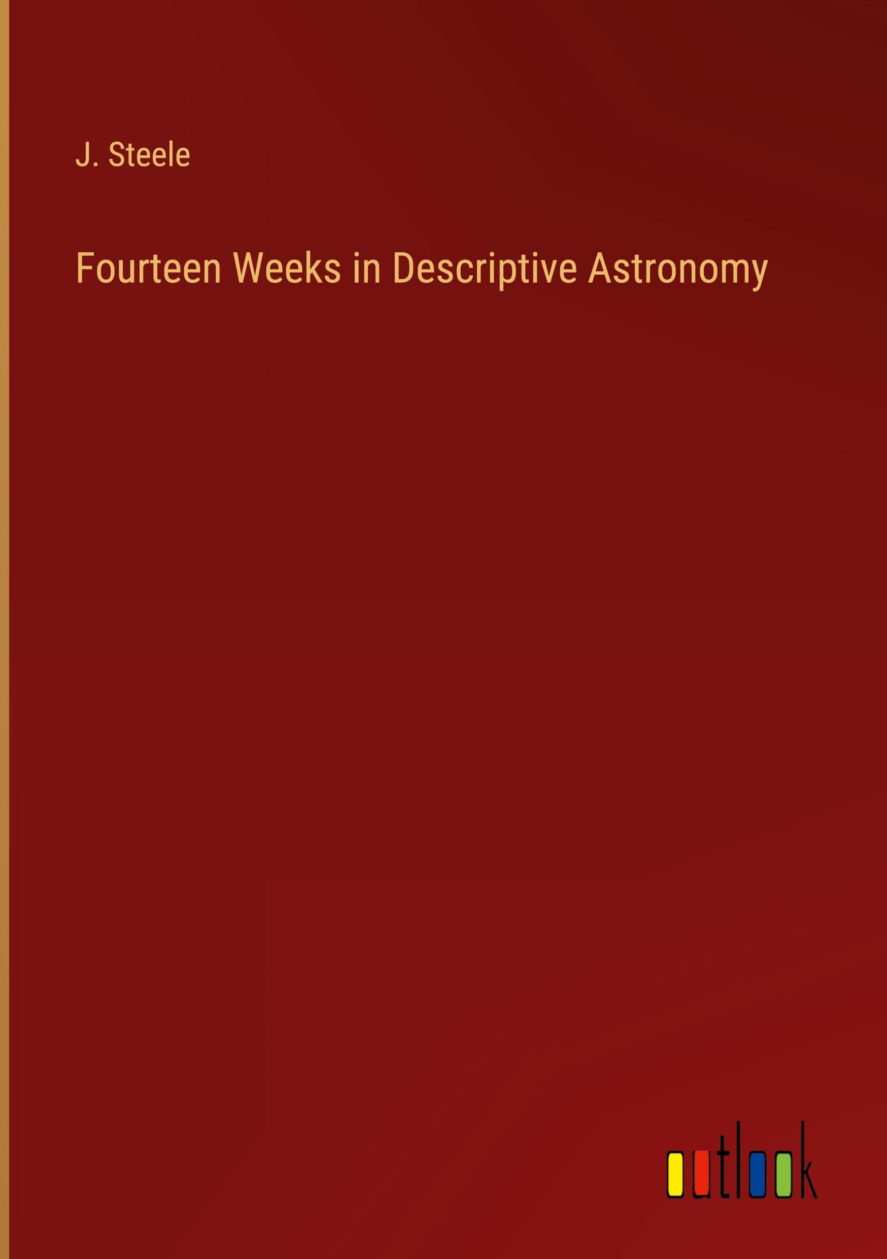 Vorderes Coverbild Fourteen Weeks in Descriptive Astronomy