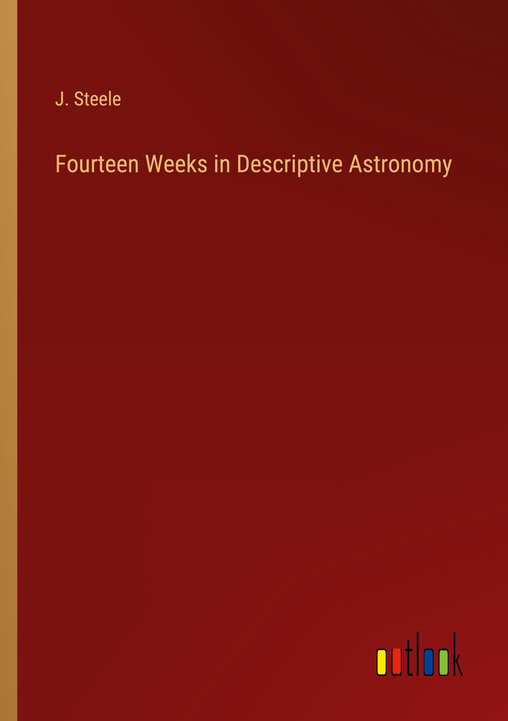 Vorderes Coverbild Fourteen Weeks in Descriptive Astronomy