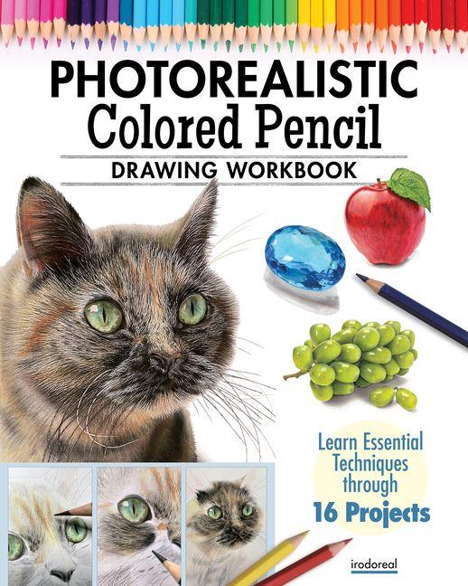 Vorderes Coverbild Photorealistic Colored Pencil Drawing Workbook
