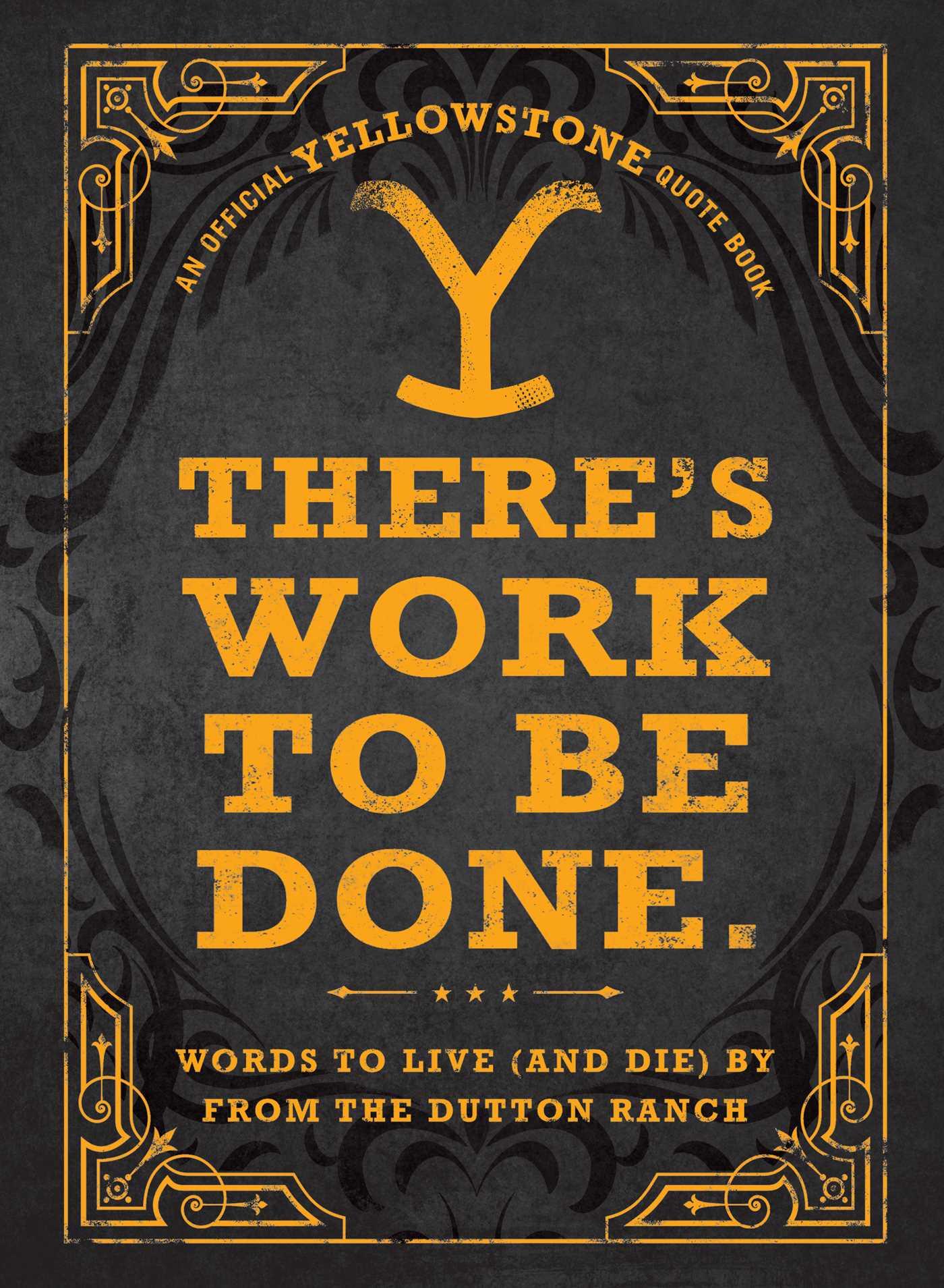 Vorderes Coverbild There's Work to Be Done. (an Official Yellowstone Quote Book)