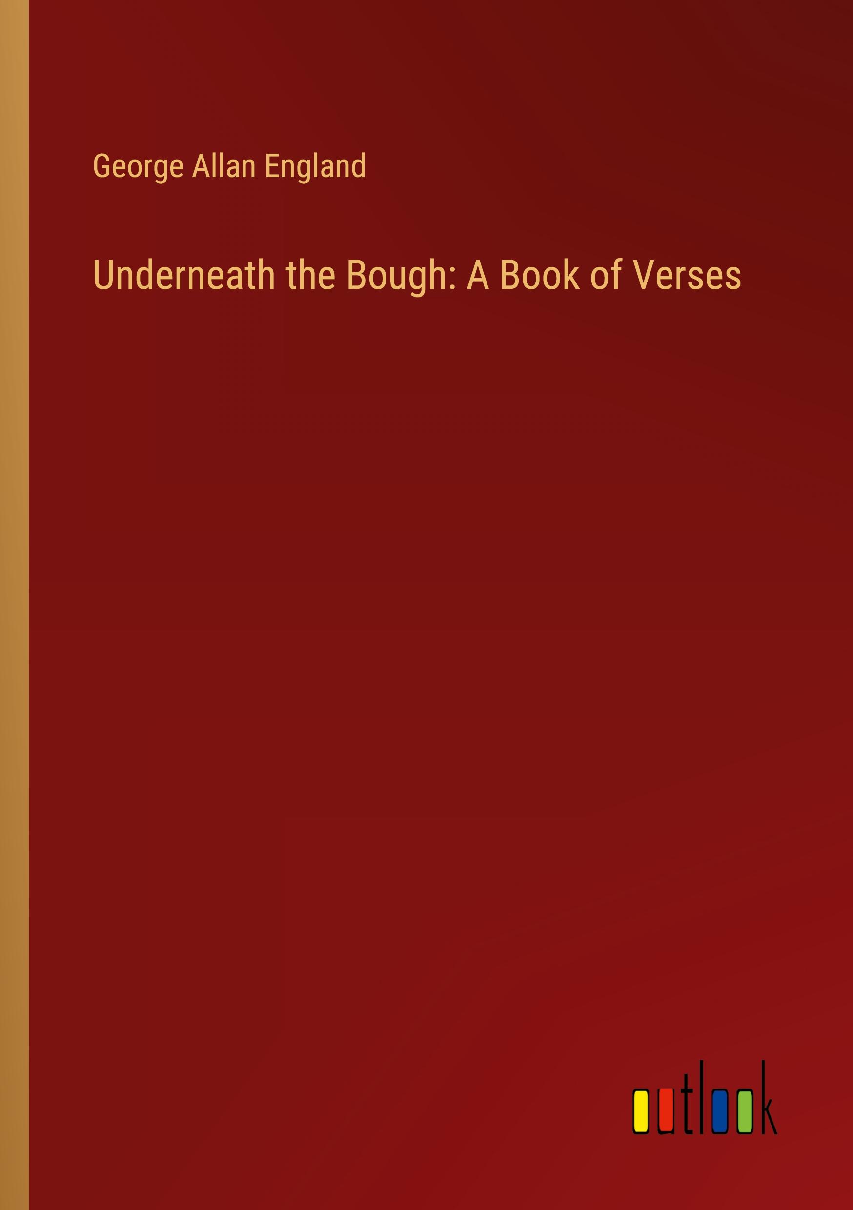 Vorderes Coverbild Underneath the Bough: A Book of Verses